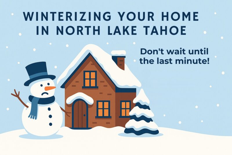 A playful winter graphic featuring a snow-covered Tahoe cabin and snowman with the headline “Winterizing Your Home in North Lake Tahoe.” Includes bullet points reminding homeowners to insulate pipes, check the roof, and service the heating system. Tahoe Realty winter preparedness tip.